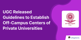 UGC Released Guidelines to Establish Off-Campus Centers of Private Universities